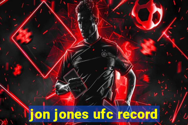 jon jones ufc record